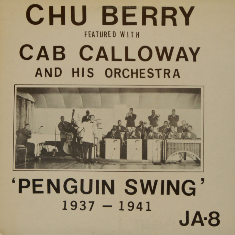 Chu Berry & Cab Calloway - Penguin Swing 1937-1941 Chu Berry & Cab Calloway - Penguin Swing 1937-1941