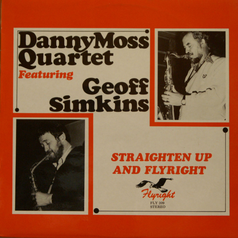 Danny Moss Quartet & Geoff Simkins - Straighten up and flyright Danny Moss Quartet & Geoff Simkins - Straighten up and flyright